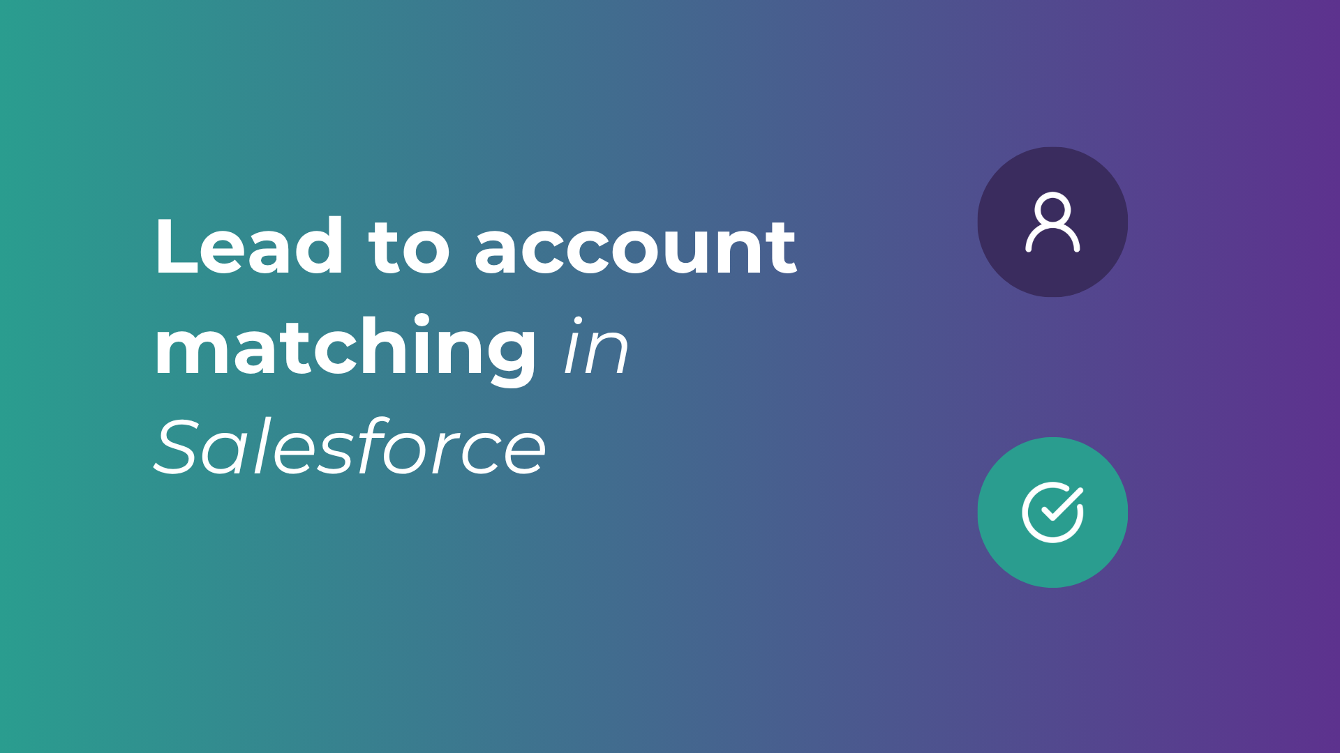 Lead to Account Matching is the process of connecting leads with their corresponding accounts in your Salesforce database.