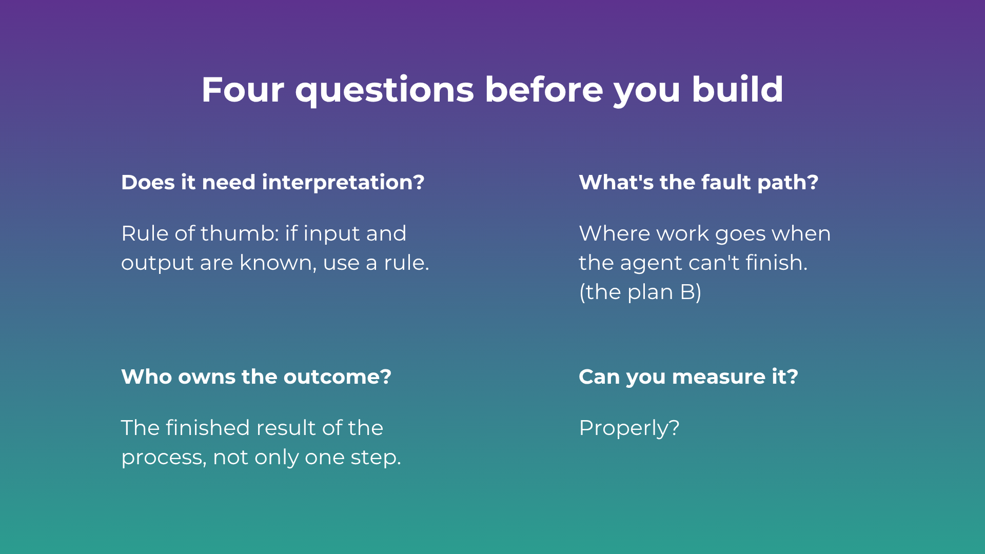Four questions before building an AI agent in Salesforce: does it need interpretation, what's the fault path, who owns the outcome, can you measure it.